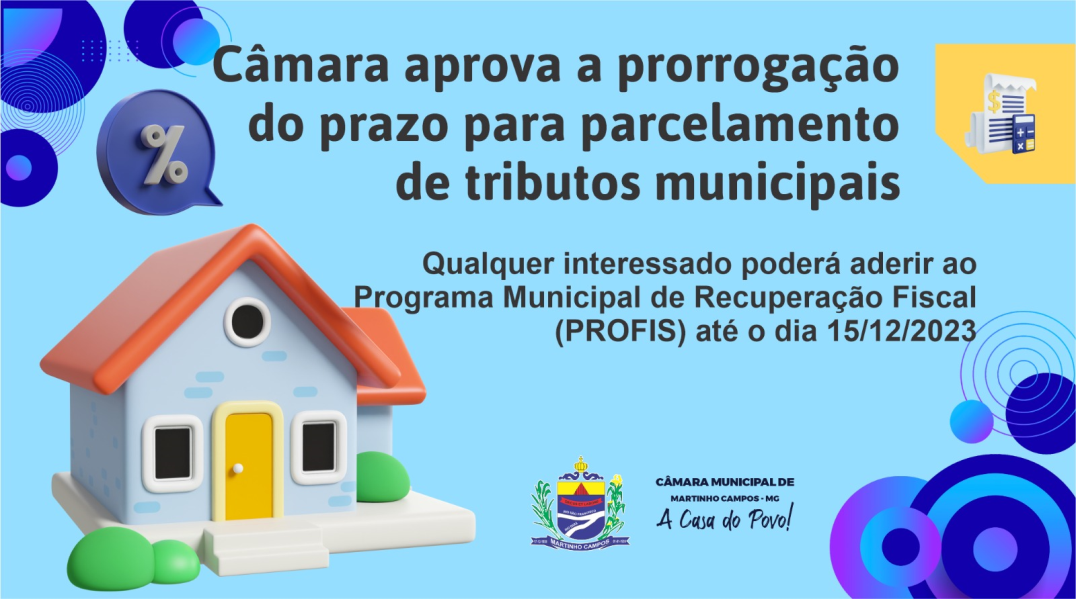 CÂMARA APROVA A PRORROGAÇÃO DO PRAZO PARA PARCELAMENTO DE TRIBUTOS MUNICIPAIS 