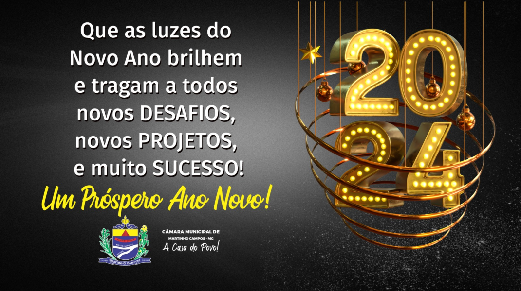 A CÂMARA MUNICIPAL DE MARTINHO CAMPOS DESEJA A TODOS UM FELIZ ANO NOVO!