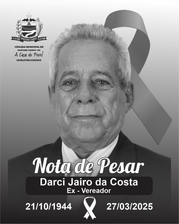 Nota de pesar - Câmara Municipal de Martinho Campos comunica o falecimento do ex-vereador Darci Jairo